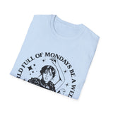 In a World Full of Mondays, Be a Wednesday Unisex Softstyle T-Shirt