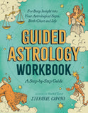 Guided Astrology Workbook: A Step-by-Step Guide for Deep Insight into Your Astrological Signs, Birth Chart, and Life (Guided Metaphysical Readings)