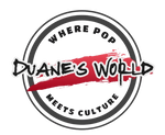 Duane's World - Where Pop Meets Culture