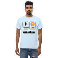 Bitcoin: You can get a girlfriend later Men's classic tee