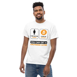 Bitcoin: You can get a girlfriend later Men's classic tee