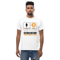 Bitcoin: You can get a girlfriend later Men's classic tee