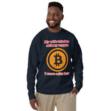 My Wife tried to sell my crypto, I sure miss her funny Unisex Premium Sweatshirt