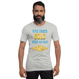 Who Needs Gold When We have Bitcoin Unisex t-shirt