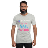 Solana is my Safe Word Unisex t-shirt