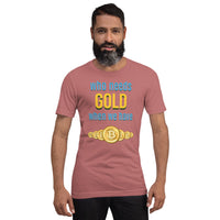 Who Needs Gold When We have Bitcoin Unisex t-shirt