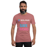 Solana is my Safe Word Unisex t-shirt