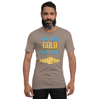 Who Needs Gold When We have Bitcoin Unisex t-shirt