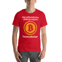 My Wife tried to sell my crypto, I sure miss her funny Unisex t-shirt