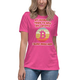 My Husband Tried to Sell my Crypto, I sure miss him Funny Women's Relaxed T-Shirt