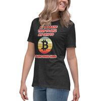 My Husband Tried to Sell my Crypto, I sure miss him Funny Women's Relaxed T-Shirt